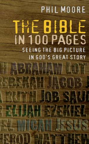 The Bible in 100 Pages de Phil Moore