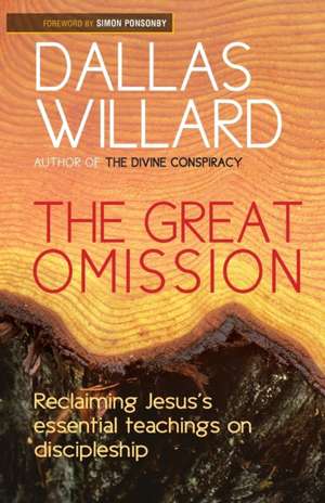 The Great Omission de Dallas Willard