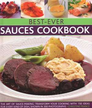 Best-Ever Sauces Cookbook de Christine France