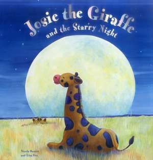 Josie the Giraffe and the Starry Night de Nicola Baxter