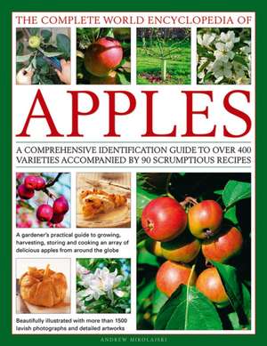 The Complete World Encyclopedia of Apples de Andrew Mikolajski