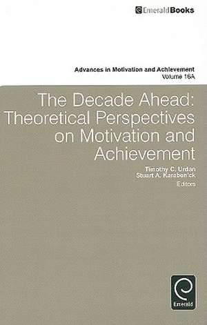 Decade Ahead – Theoretical Perspectives on Motivation and Achievement de Stuart Karabenick