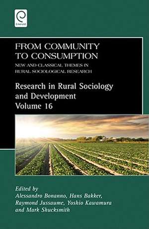 From Community to Consumption – New and Classical Themes in Rural Sociological Research de Alessandro Bonanno