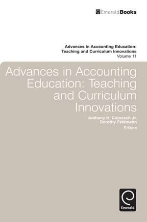 Advances in Accounting Education – Teaching and Curriculum Innovations de Dorothy Feldmann