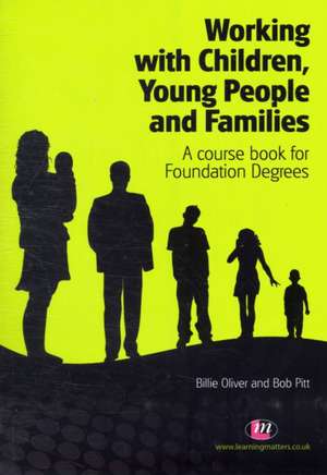 Working with Children, Young People and Families: A course book for Foundation Degrees de Billie Oliver