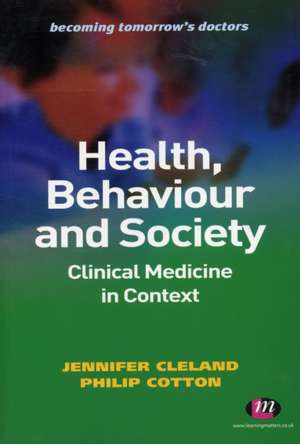 Health, Behaviour and Society: Clinical Medicine in Context de Jennifer Cleland