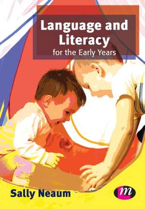 Language and Literacy for the Early Years de Sally Neaum