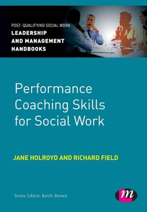 Performance Coaching Skills for Social Work de Jane Holroyd