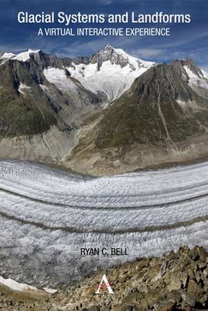 Glacial Systems and Landforms de Ryan C. Bell