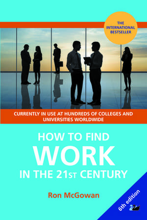 How to Find Work in the 21st Century de Ron McGowan