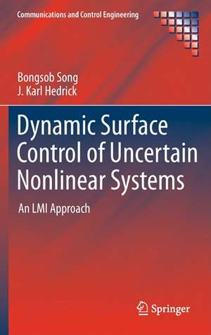 Dynamic Surface Control of Uncertain Nonlinear Systems: An LMI Approach de Bongsob Song