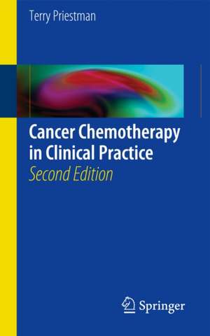 Cancer Chemotherapy in Clinical Practice de Terrence Priestman