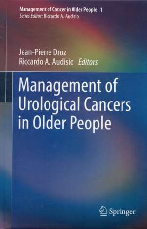 Management of Urological Cancers in Older People de Jean-Pierre Droz