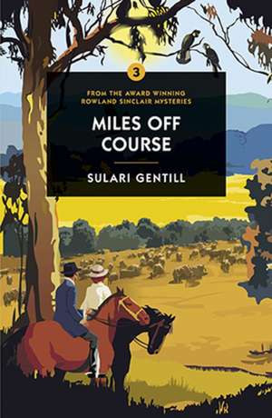 Miles Off Course de Sulari Gentill