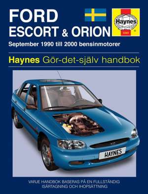 Ford Escort and Orion (1990 - 2000) Haynes Repair Manual (svenske utgava) de Haynes Publishing