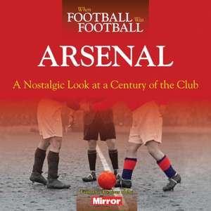 When Football Was Football: Arsenal de Paul Joseph