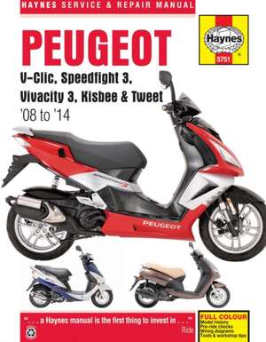 Peugeot V–Clic, Speedfight 3, Vivacity 3, Kisbee & Tweet (08 To 14) de Phil Mather