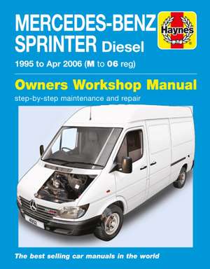 Mercedes–Benz Sprinter Diesel (95 – Apr 06) Haynes Repair Manual de Haynes