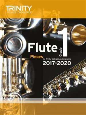 Trinity College London: Flute Exam Pieces Grade 1 2017-2020 (score & part) de TRINITY COLLEGE LOND