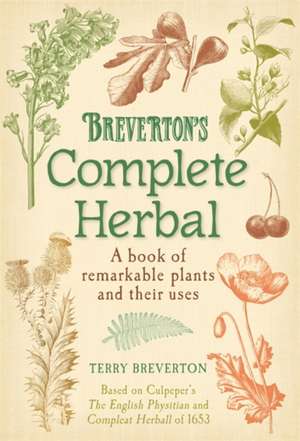 Breverton's Complete Herbal de Terry Breverton