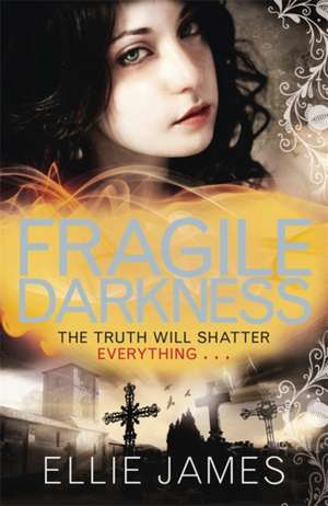 Fragile Darkness de Ellie James