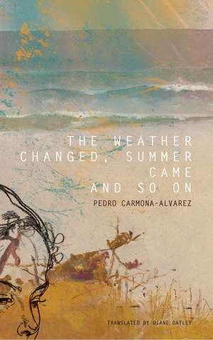 The Weather Changed, Summer Came and So On de Pedro Carmona-Alvarez