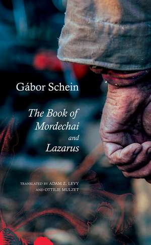 The Book of Mordechai and Lazarus: Two Novels de Gábor Schein