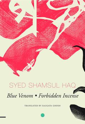 Blue Venom and Forbidden Incense: Two Novellas de Syed Shamsul Haq