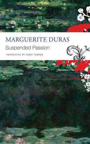 The Suspended Passion: Interviews de Marguerite Duras