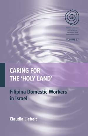 Caring for the 'Holy Land' de Claudia Liebelt