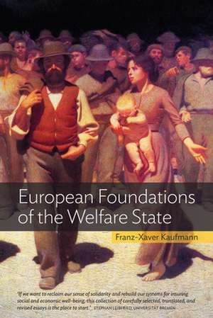 European Foundations of the Welfare State de Franz-Xaver Kaufmann