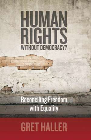 Human Rights Without Democracy? de Gret Haller