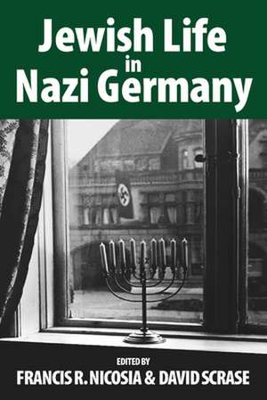 Jewish Life in Nazi Germany de Francis R. Nicosia