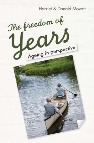 The Freedom of Years de Harriet Mowat