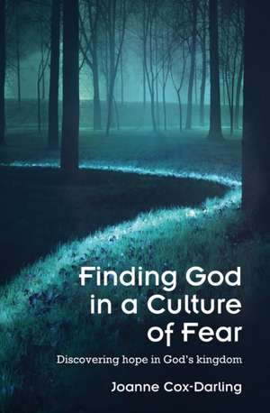 Cox-Darling, J: FINDING GOD IN A CULTURE OF FE