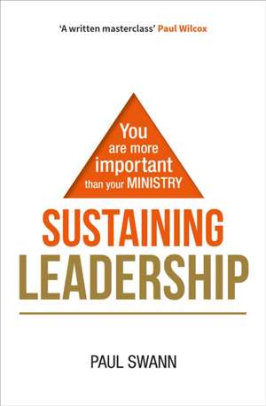 Sustaining Leadership de Paul Swann