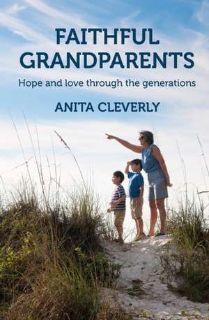 Faithful Grandparents de Anita Cleverly