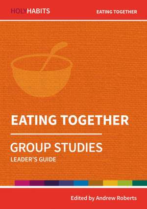 Eating Together de Andrew Roberts