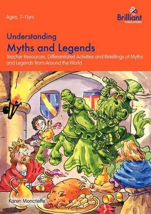 Understanding Myths and Legends de Karen Moncrieffe