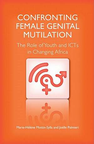 Confronting Female Genital Mutilation de Marie-Helene Mottin-Sylla