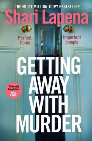 Getting Away With Murder de Shari Lapena
