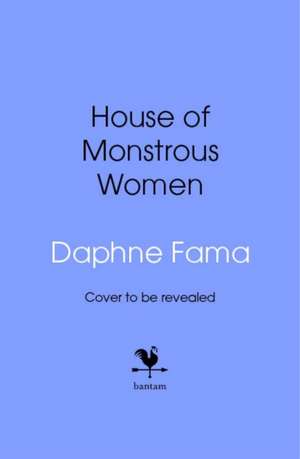 House of Monstrous Women de Daphne Fama