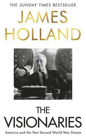 The Visionaries de James Holland