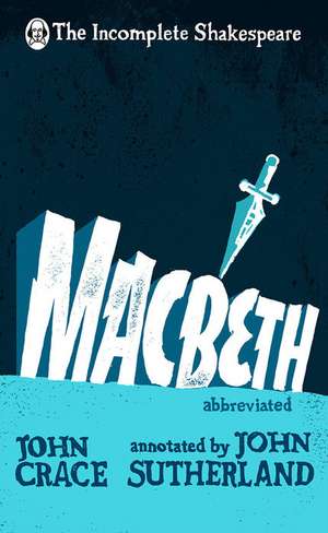 Incomplete Shakespeare: Macbeth de John Crace