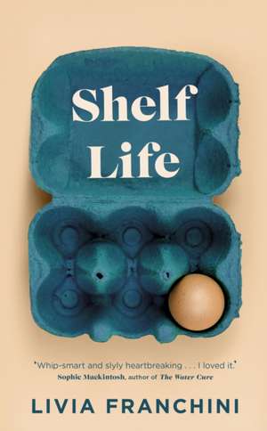 Shelf Life de Livia Franchini