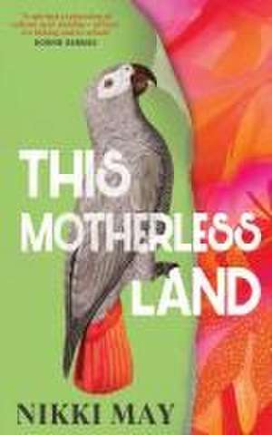 This Motherless Land de Nikki May