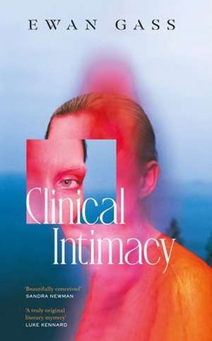 Clinical Intimacy de Ewan Gass