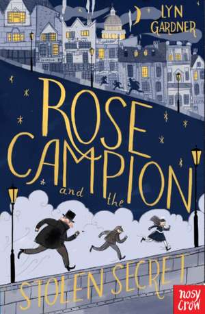 Rose Campion and the Stolen Secret de Lyn Gardner