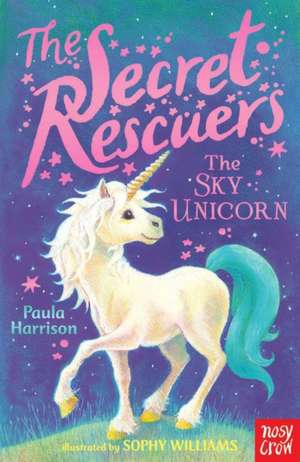 The Secret Rescuers: The Sky Unicorn de Paula Harrison