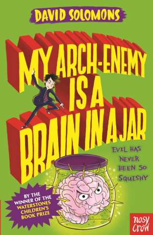 My Arch-Enemy Is a Brain In a Jar de David Solomons